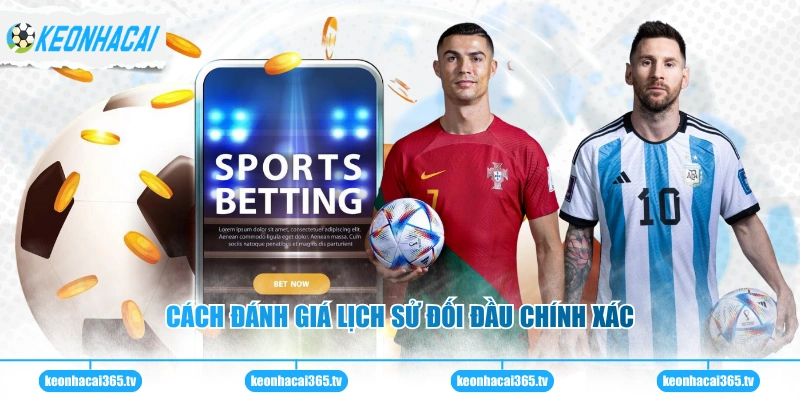 Cách đánh giá lịch sử đối đầu chính xác