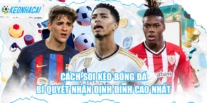 Cách Soi Kèo Bóng Đá - Bí Quyết Nhận Định Đỉnh Cao Nhất