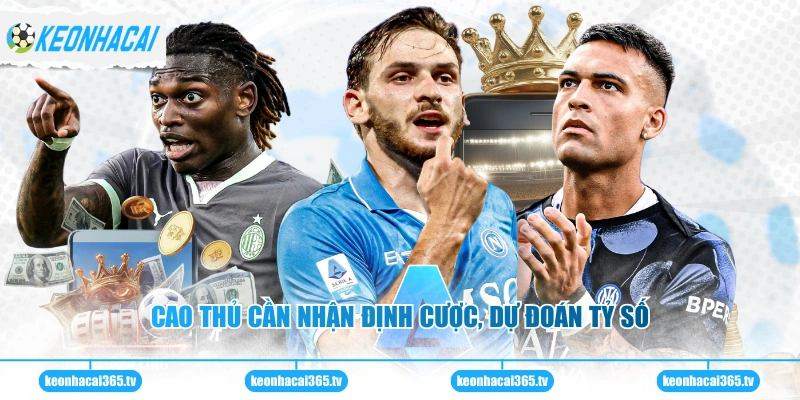 Cao thủ cần nhận định cược, dự đoán tỷ số