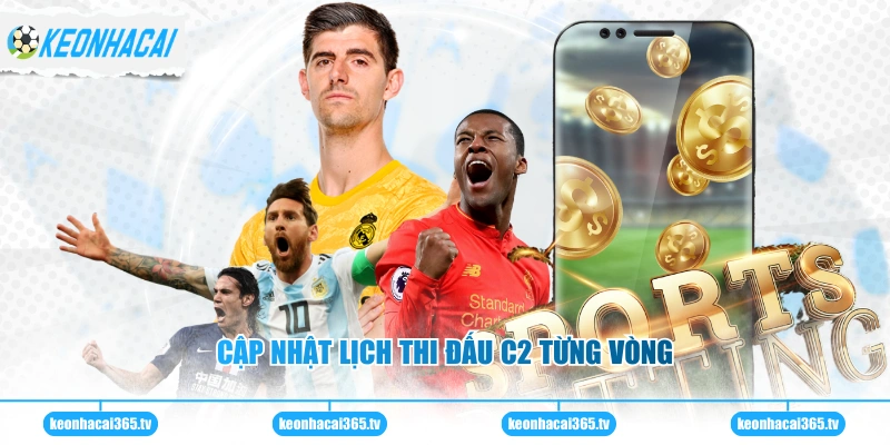 Cập nhật lịch thi đấu C2 từng vòng