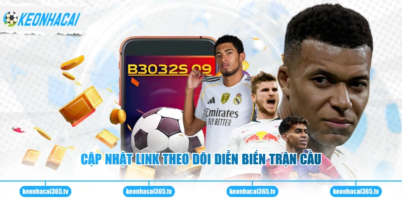 Cập nhật link theo dõi diễn biến trận cầu