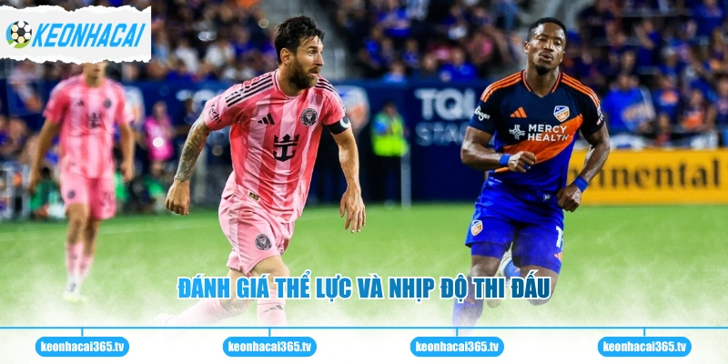 Đánh giá thể lực và nhịp độ thi đấu