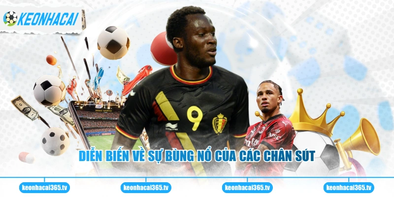 Diễn biến về sự bùng nổ của các chân sút