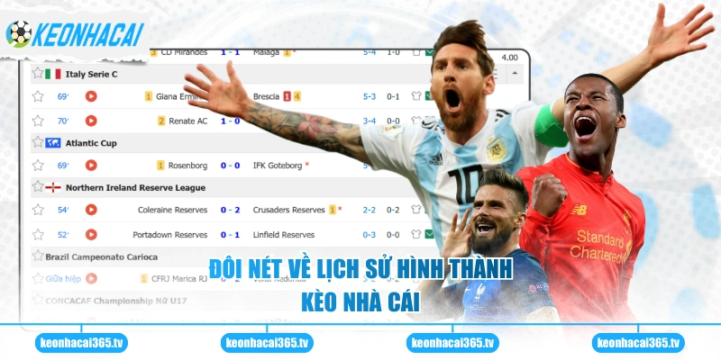 Đôi nét về lịch sử hình thành Kèo Nhà Cái