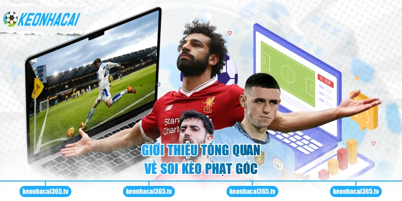 Giới thiệu tổng quan về soi kèo phạt góc