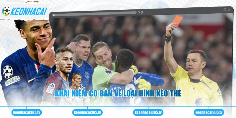 Khái niệm cơ bản về loại hình kèo thẻ