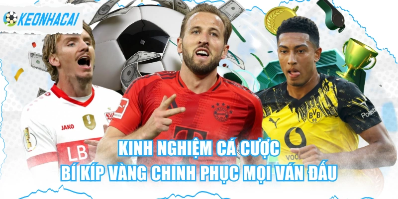 Kinh Nghiệm Cá Cược - Bí Kíp Vàng Chinh Phục Mọi Ván Đấu