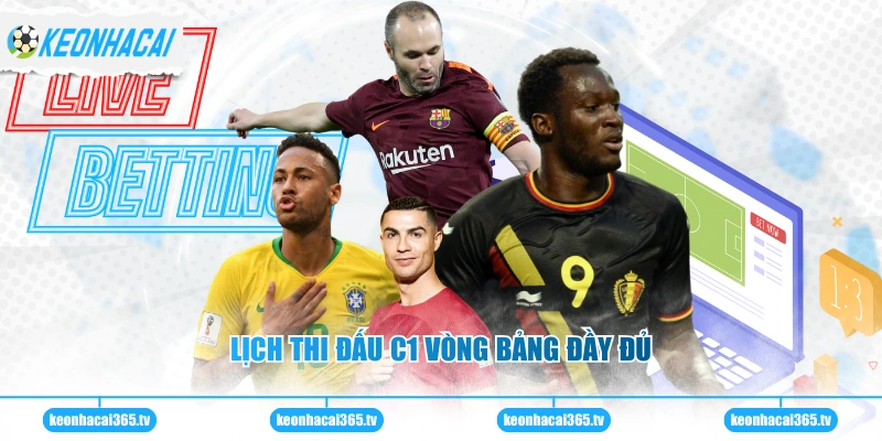 Lịch thi đấu C1 vòng bảng đầy đủ
