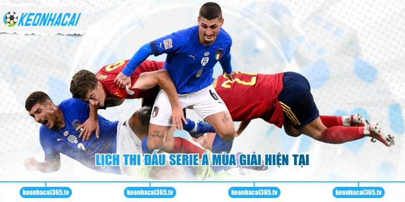 Lịch thi đấu Serie Á mùa giải hiện tại