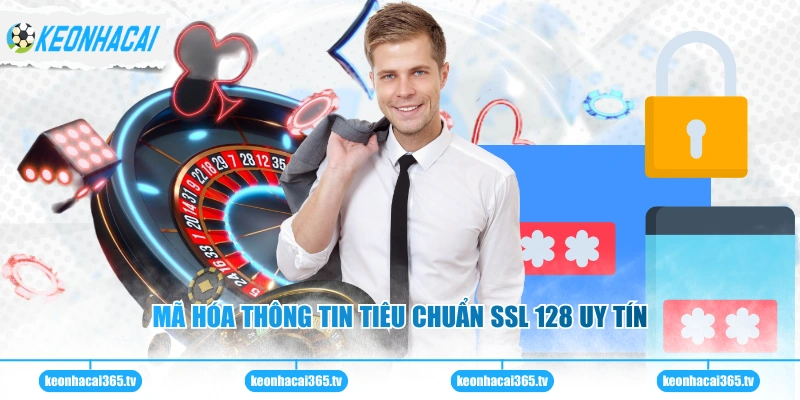 Mã hóa thông tin tiêu chuẩn SSL 128 uy tín