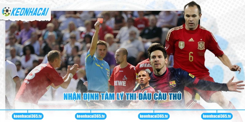 Nhận định tâm lý thi đấu cầu thủ