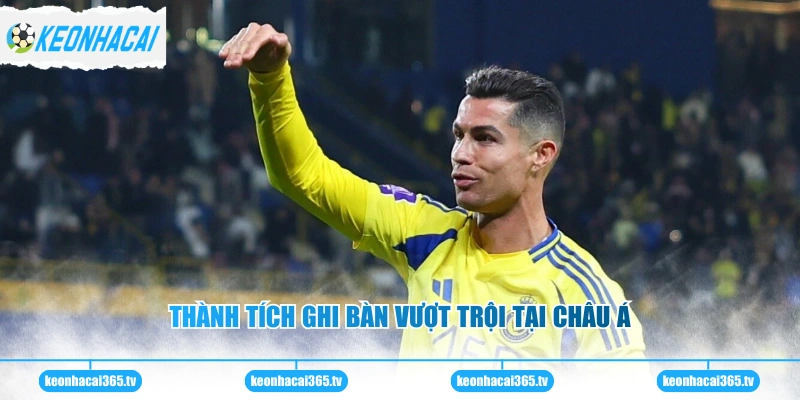 Thành tích ghi bàn vượt trội tại châu Á