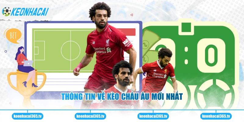 Thông tin về kèo châu Âu mới nhất