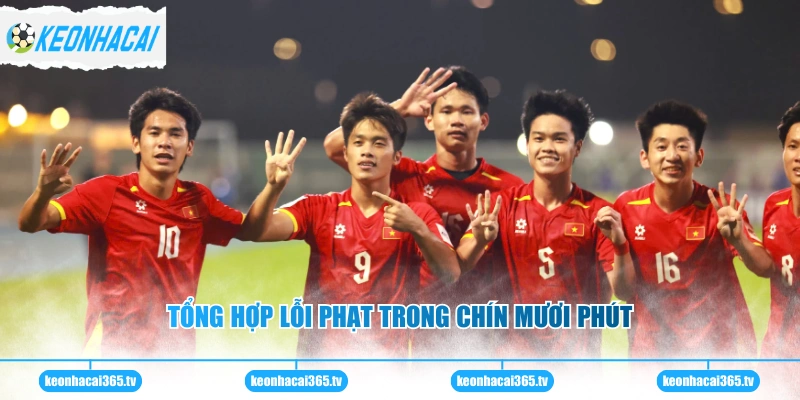 Tổng hợp lỗi phạt trong chín mươi phút
