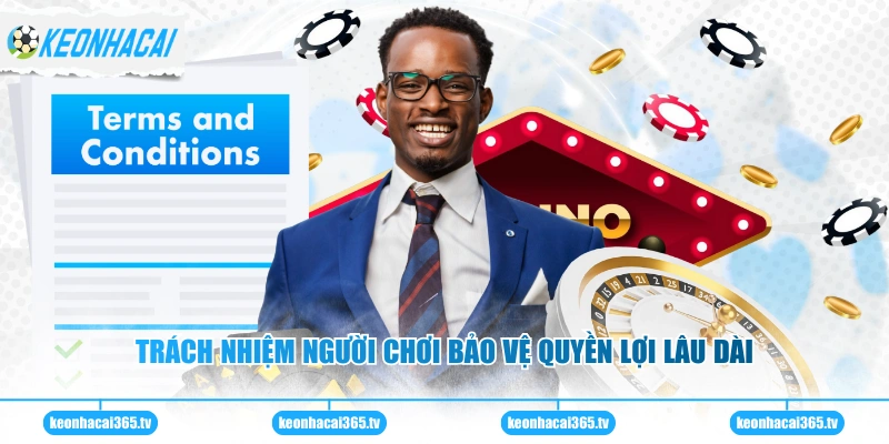 Trách nhiệm người chơi bảo vệ quyền lợi lâu dài