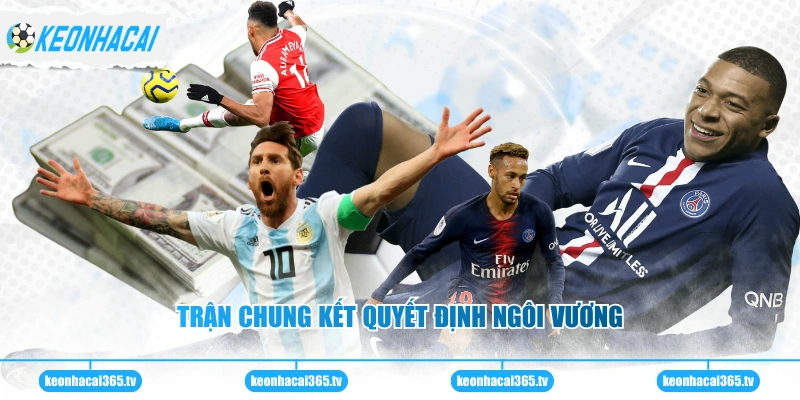 Trận chung kết quyết định ngôi vương