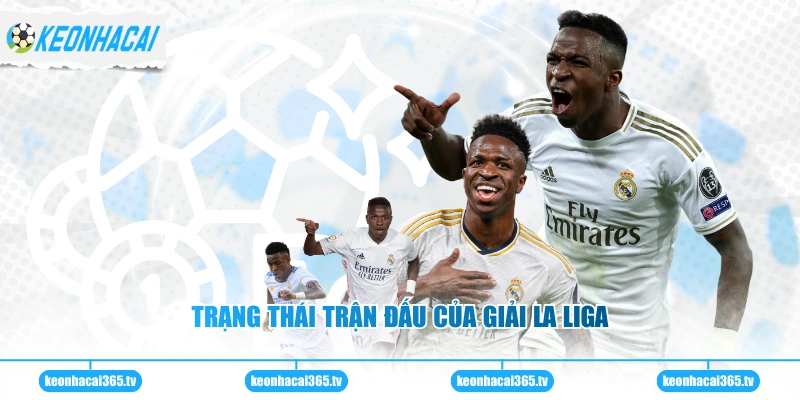 Trạng thái trận đấu của giải La Liga