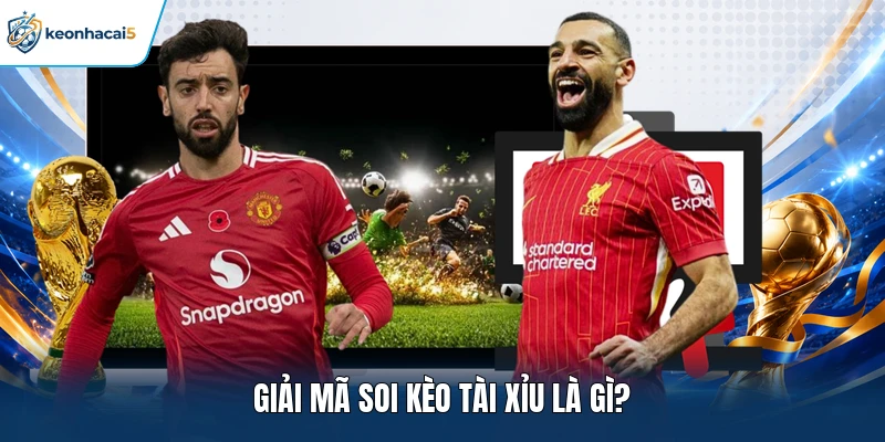 Giải mã soi kèo Tài Xỉu là gì?