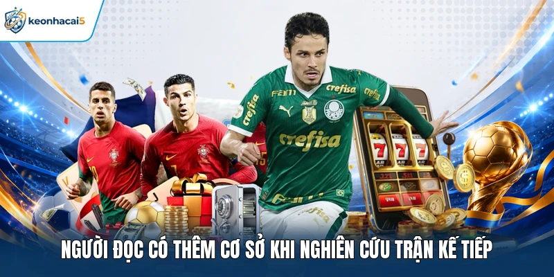 Người đọc có thêm cơ sở khi nghiên cứu trận kế tiếp