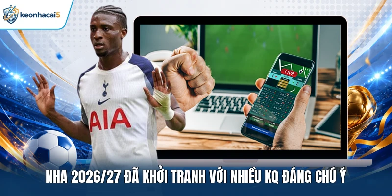NHA 2026/27 đã khởi tranh với nhiều KQ đáng chú ý