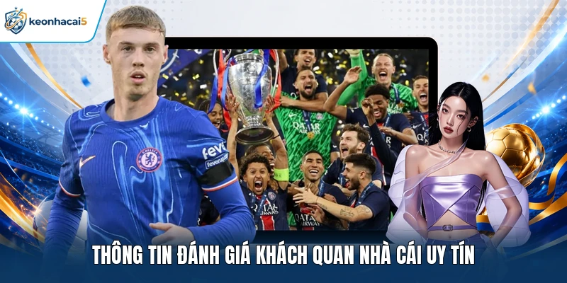Thông tin đánh giá khách quan nhà cái uy tín