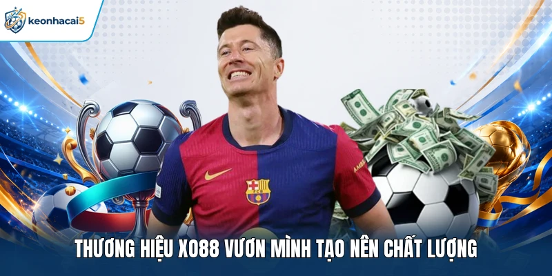 XO88 - Website Giải Trí Uy Tín, Đáng Lựa Chọn Trải Nghiệm 1 Thương hiệu XO88 vươn mình tạo nên chất lượng