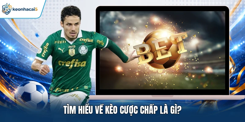 Kèo Cược Chấp Là Gì? Cách Đọc Và Phân Tích Kèo Dễ Hiểu 1 Tìm hiểu về kèo cược chấp là gì?