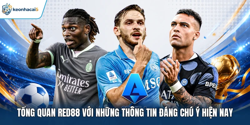 Tổng quan RED88 với những thông tin đáng chú ý hiện nay  