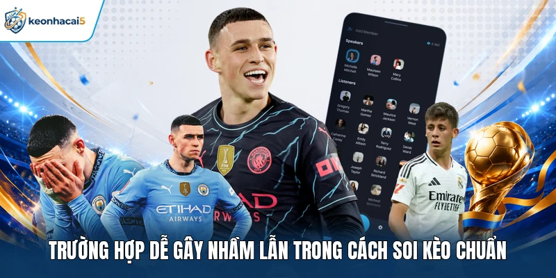 Trường hợp dễ gây nhầm lẫn trong cách soi kèo chuẩn
